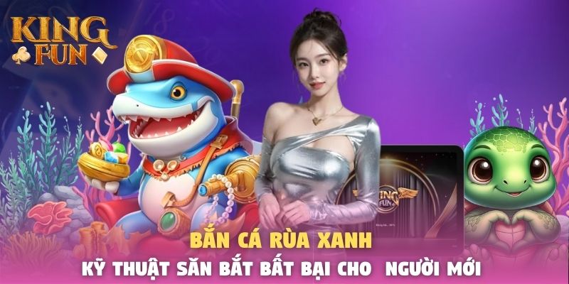 ban ca rua xanh