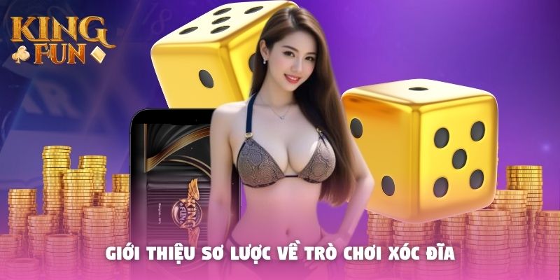 Giới thiệu đôi nét về trò chơi xóc đĩa Giới thiệu đôi nét về trò chơi xóc đĩa